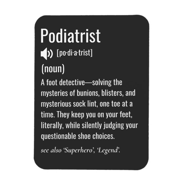 Podiatrist definition magnet (Vertical)