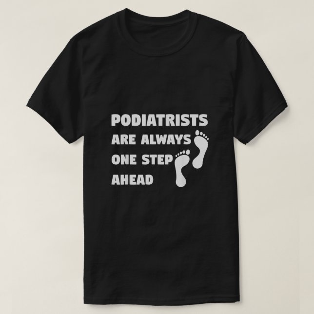 Podiatrist Foot Feet Podiatry Doctor Funny Joke  T-Shirt (Design Front)