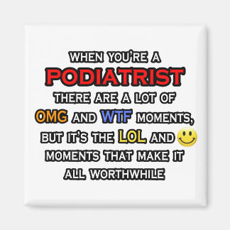 Podiatrist ... OMG WTF LOL Magnet