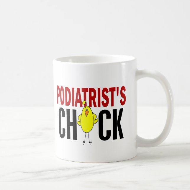 PODIATRIST’S CHICK COFFEE MUG (Right)