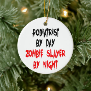 Podiatrist Zombie Slayer Ceramic Ornament