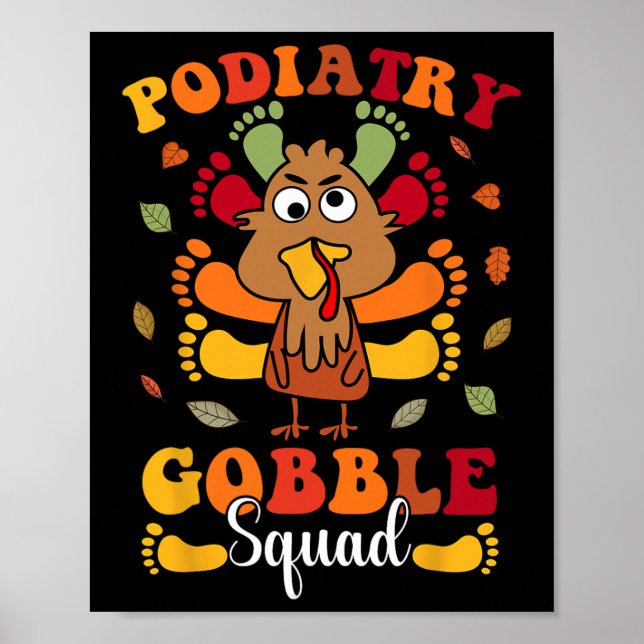 Podiatry Gobble Squad Turkey Podiatrist Funny Than Poster (Front)