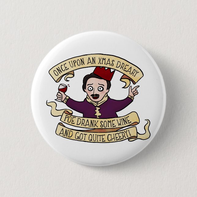 Poe Drank Some Wine And Got Quite Cheery 6 Cm Round Badge (Front)