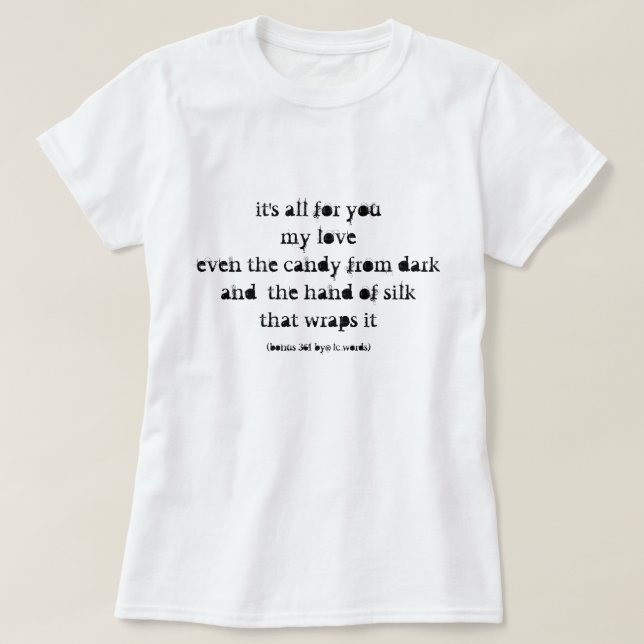 Poem about love and darkness T-Shirt (Design Front)