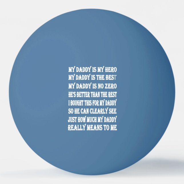 Poems For Daddy on Father's Day Ping Pong Ball (Front)