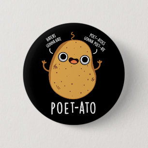 Poet-ato Funny Veggie Potato Pun Dark BG 6 Cm Round Badge