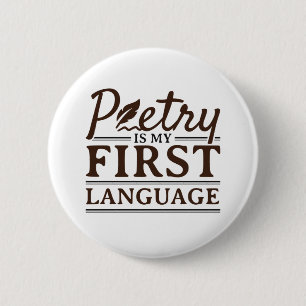 Poetry Is My First Language Poet Poem Writer 6 Cm Round Badge