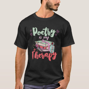Poetry is my Therapy Poems Book Poets T-Shirt