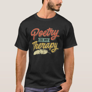 Poetry is my Therapy Poems Poets Book love Poet  1 T-Shirt