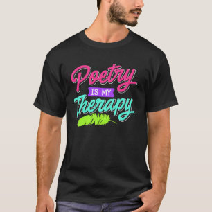 Poetry is my Therapy Poems Poets Book love Poet  2 T-Shirt