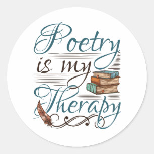 Poetry Is My Therapy Poet Poem Writer Classic Round Sticker