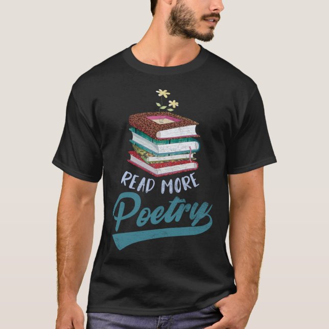 Poetry Poets Book Readers Bookworm Poet T-Shirt (Front)