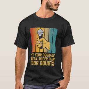 Poetry Slam Let Your Courage Speak Louder Slam Poe T-Shirt