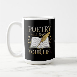 Poetry Will Save Your Life Funny Poet & Literature Coffee Mug