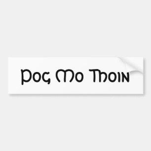 Pog Mo Thoin Bumper Sticker
