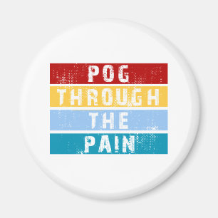 Pog Through The Pain Premium  Magnet