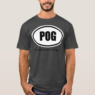 POG You know Who You Are T-Shirt