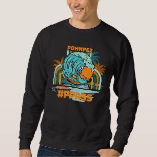 Pohnpei PPass Surfer's Sweatshirt