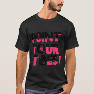 Point Your Toes Aerial Yoga Gymnast Aerialist Acro T-Shirt