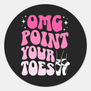 Point Your Toes Dance Teacher Dancing Teacher _3 Classic Round Sticker