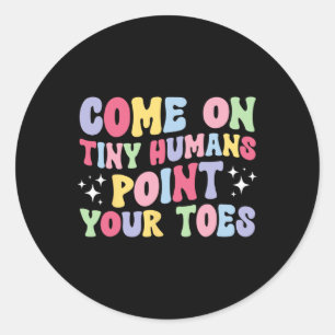 Point Your Toes Dance Teacher Dancing Teacher Classic Round Sticker