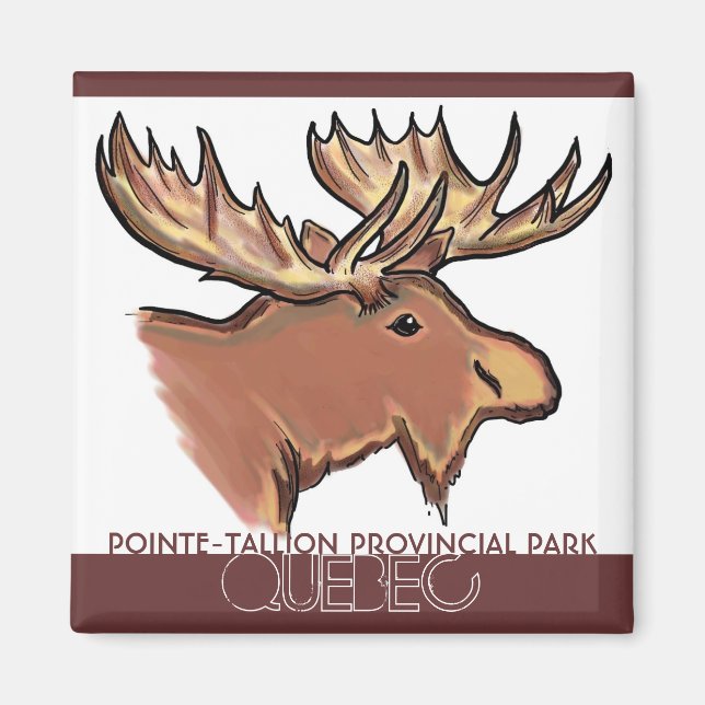 Pointe-Tallion Provincial Park Quebec moose magnet (Front)