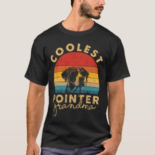 Pointer Coolest Grandma Gifts For Women Pointer Do T-Shirt