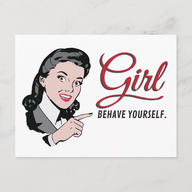 Pointing woman with text Girl, behave yourself Postcard (Front)