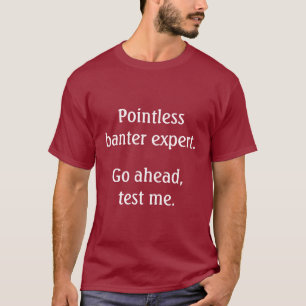 Pointless Banter Expert T-Shirt