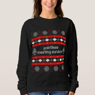 Pointless Meeting Survivor Ugly "Sweater" - Sweatshirt