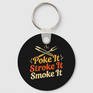 Poke It Stroke It Smoke It Funny Bbq Dad Key Ring
