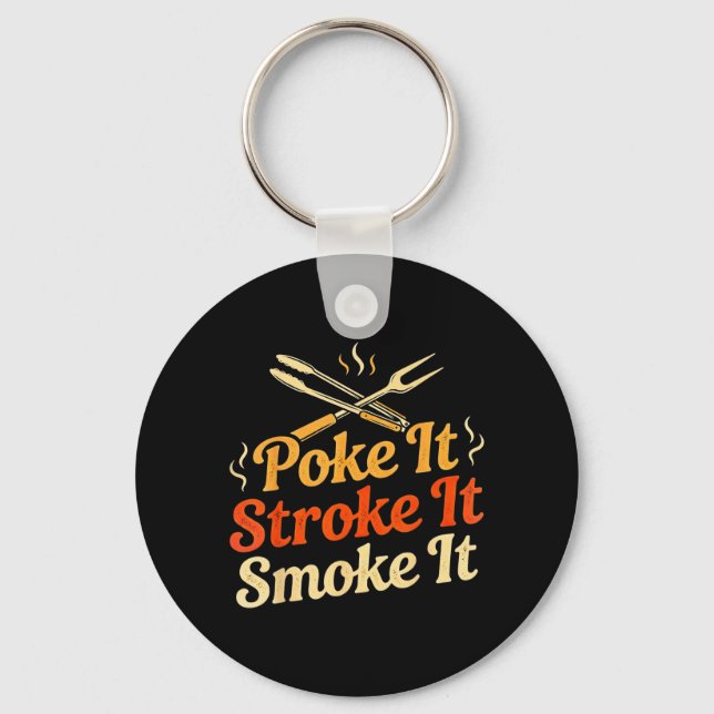 Poke It Stroke It Smoke It Funny Bbq Dad Key Ring (Front)