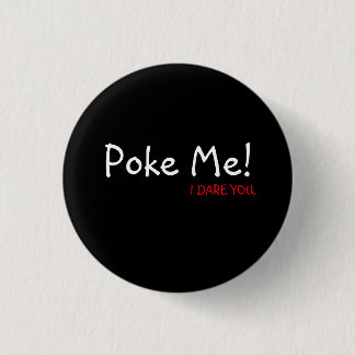 Poke Me!, I DARE YOU. 3 Cm Round Badge