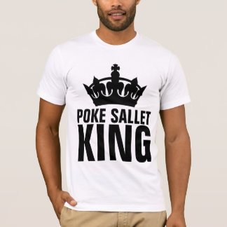 POKE SALLET KING T-shirts