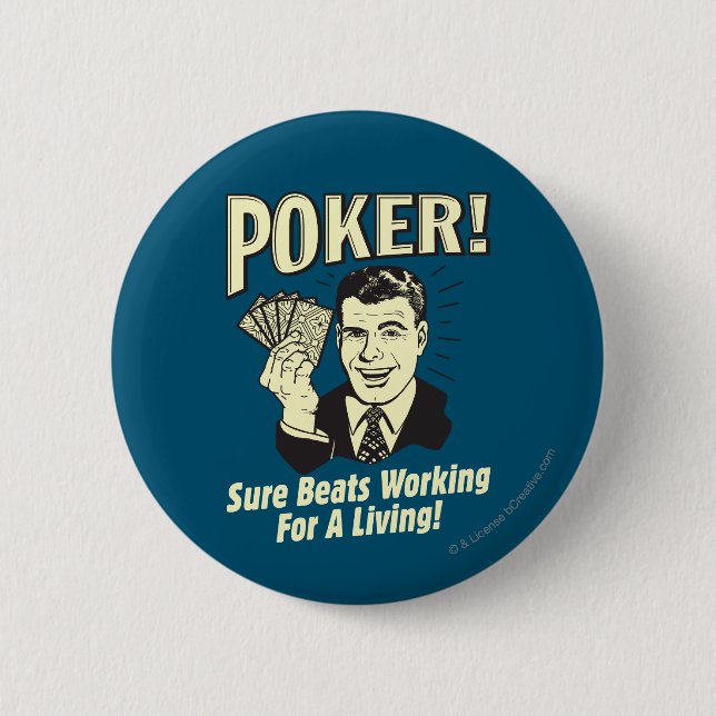 Poker: Beats Working for a Living 6 Cm Round Badge (Front)