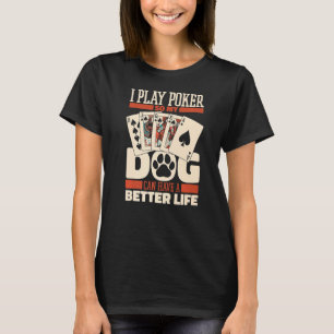 Poker Dog Gambling Texas Holdem Gambler Cards Pok T-Shirt