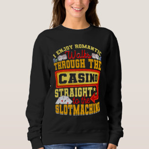 Poker Enjoy Romantic Walks Through Casino Slot Mac Sweatshirt