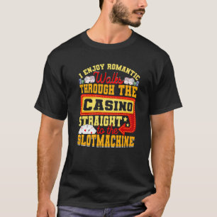 Poker Enjoy Romantic Walks Through Casino Slot Mac T-Shirt