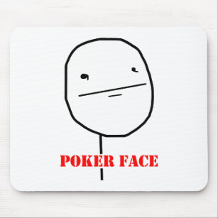 Poker face - meme mouse pad