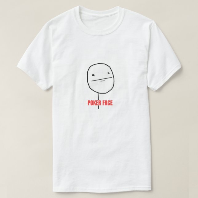 Poker Face Meme T-Shirt (Design Front)