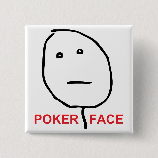 Poker Face (text) 15 Cm Square Badge (Front)