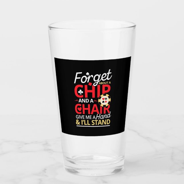 Poker Forget About A Chip Glass (Front)