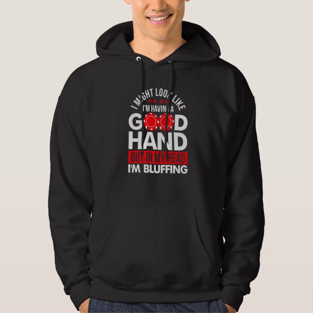 Poker Gambler Card Playing Pot Player Bluffing  1 Hoodie (Front)