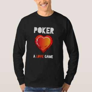 Poker Game Love Playing Cards Gambling Player Hear T-Shirt