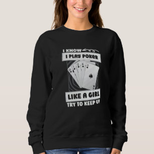 Poker Girl - Cards Gambling Gambler Texas Holdem P Sweatshirt
