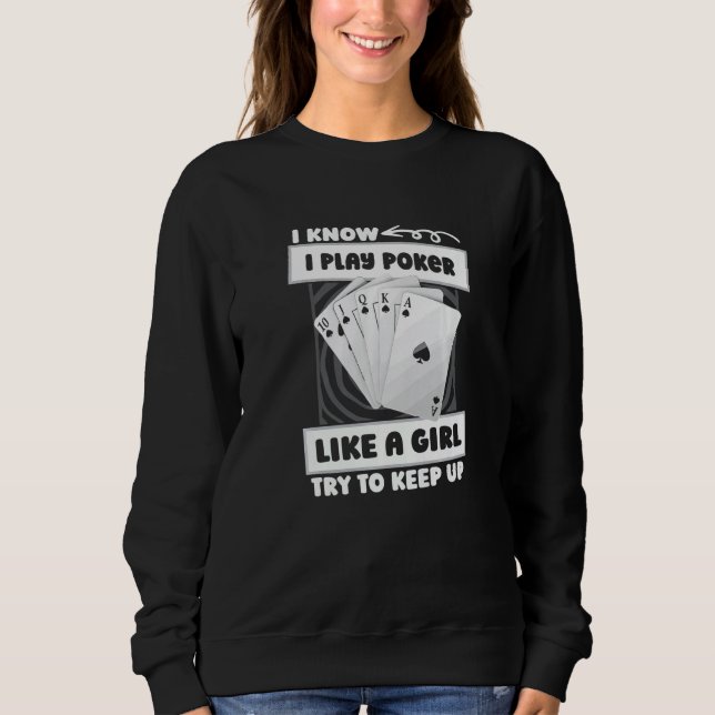 Poker Girl - Cards Gambling Gambler Texas Holdem P Sweatshirt (Front)