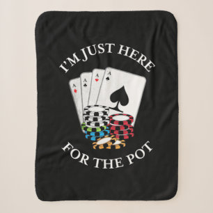 Poker I Am Just Here For The Pot Sherpa Blanket
