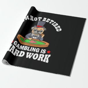 Poker I Am Not Retired Wrapping Paper