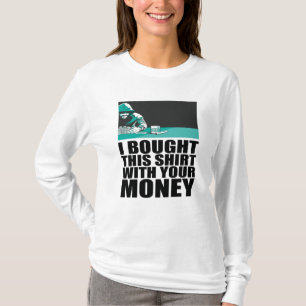 Poker - I Bought This Shirt With Your Money