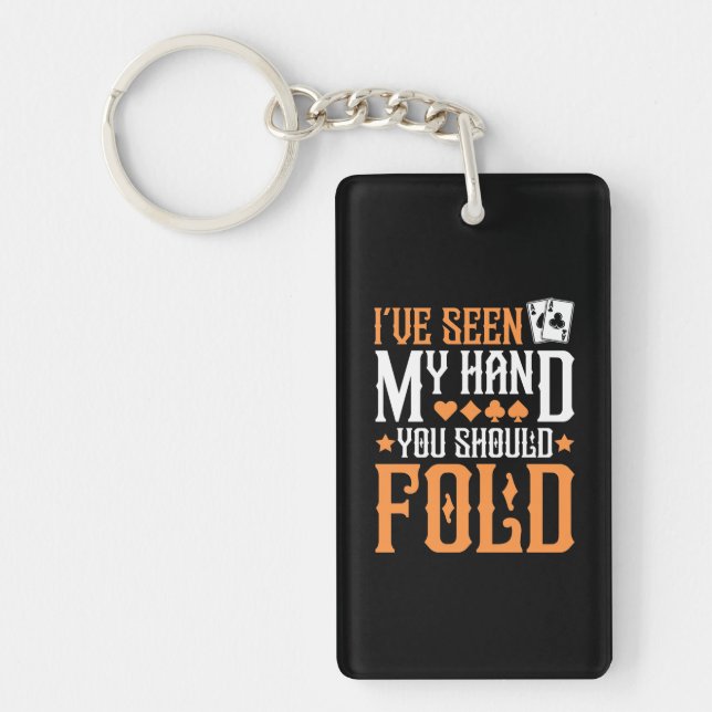 Poker I Have Seen My Hand Key Ring (Front)